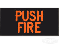 PUSH FIRE Dash Badge Self Adhesive ID Label For Your Indicator Lights Or Switches