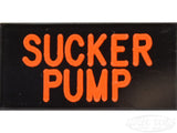 SUCKER PUMP Dash Badge Self Adhesive ID Label For Your Indicator Lights Or Switches