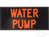 WATER PUMP Dash Badge Self Adhesive ID Label For Your Indicator Lights Or Switches